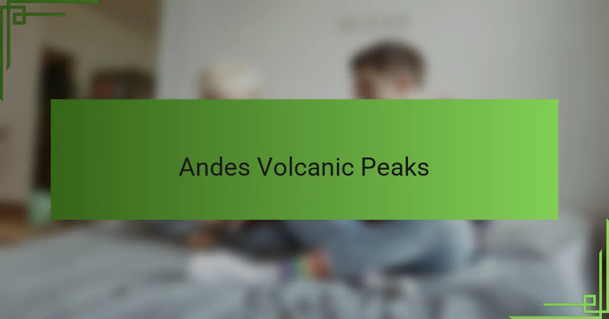 Andes Volcanic Peaks