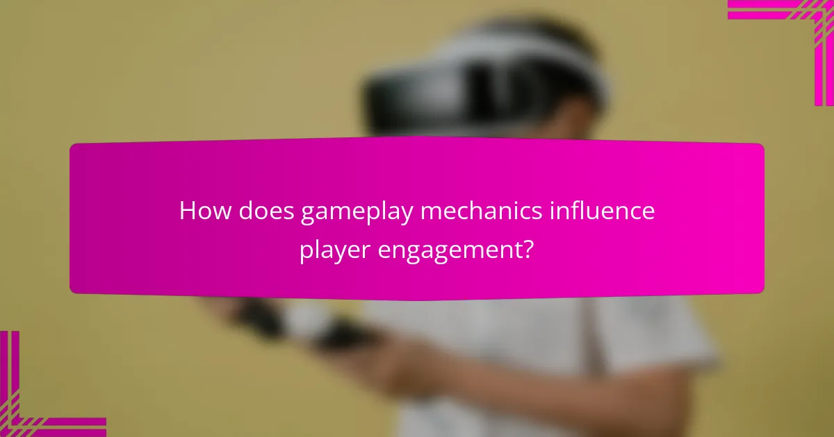 How does gameplay mechanics influence player engagement?