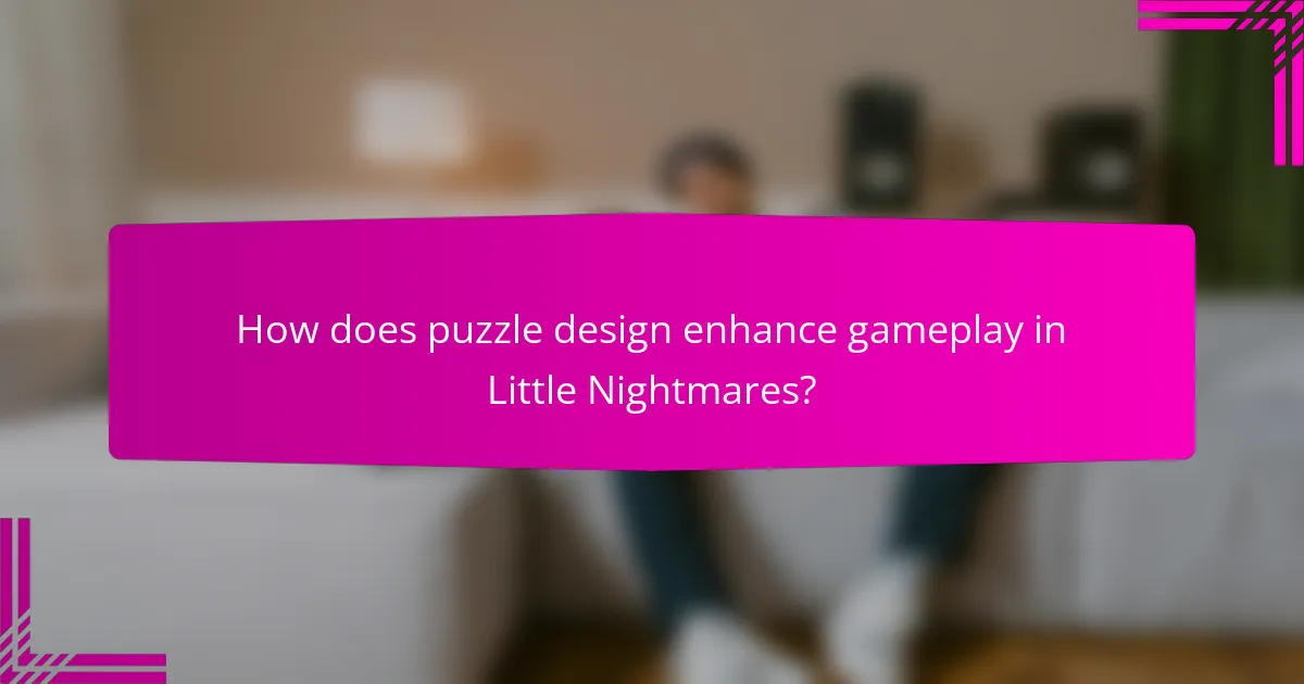 How does puzzle design enhance gameplay in Little Nightmares?