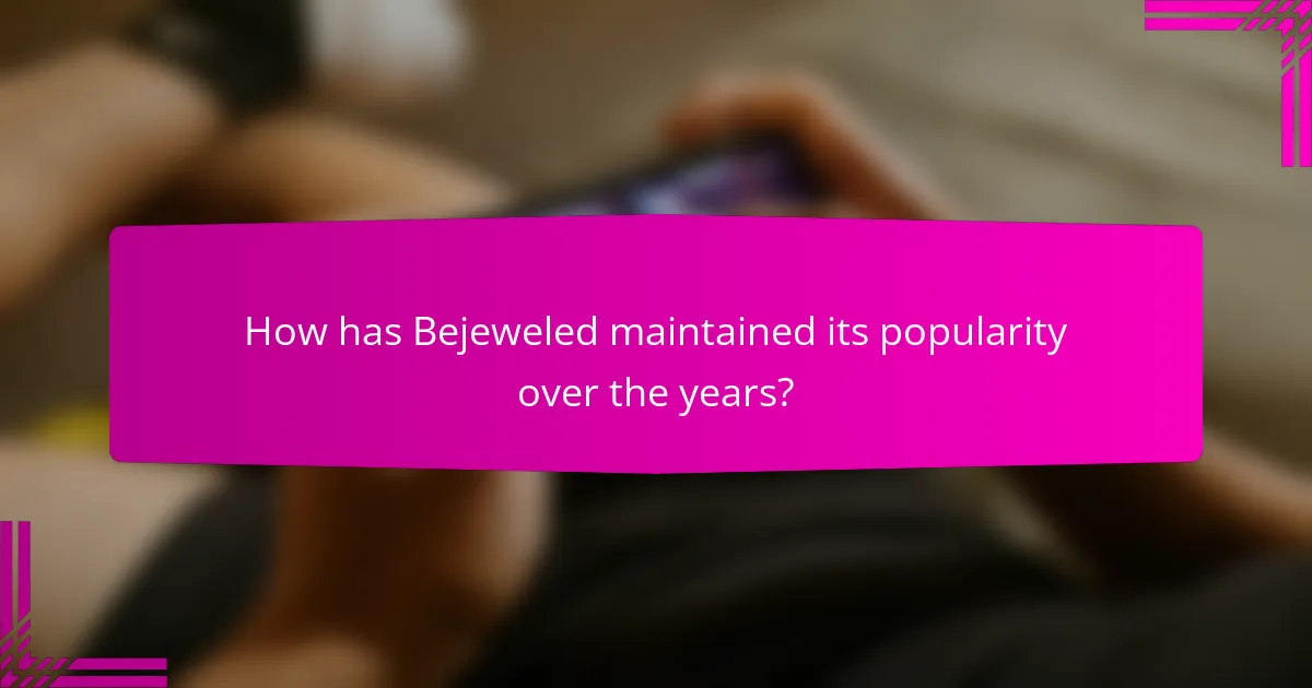 How has Bejeweled maintained its popularity over the years?