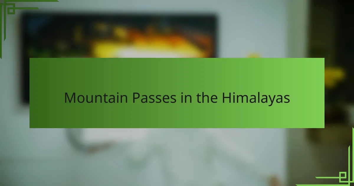 Mountain Passes in the Himalayas