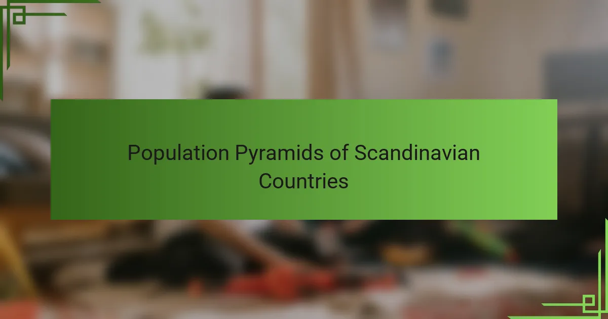 Population Pyramids of Scandinavian Countries