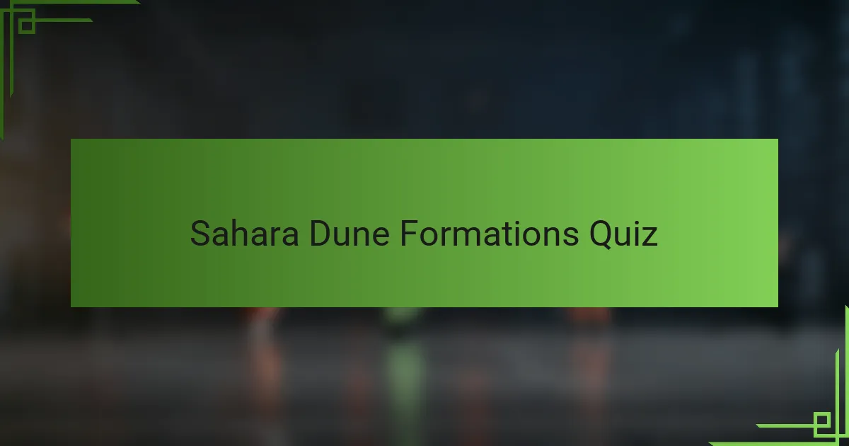 Sahara Dune Formations Quiz