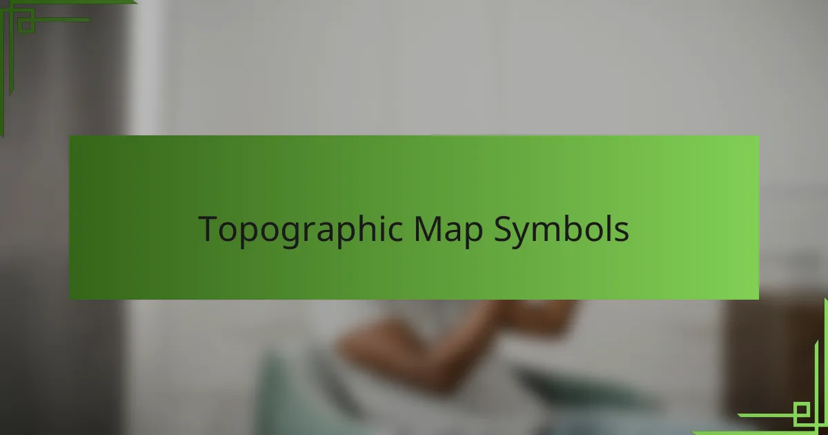 Topographic Map Symbols