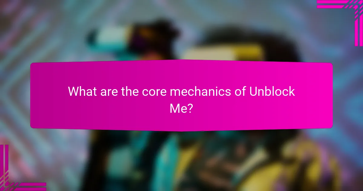 What are the core mechanics of Unblock Me?