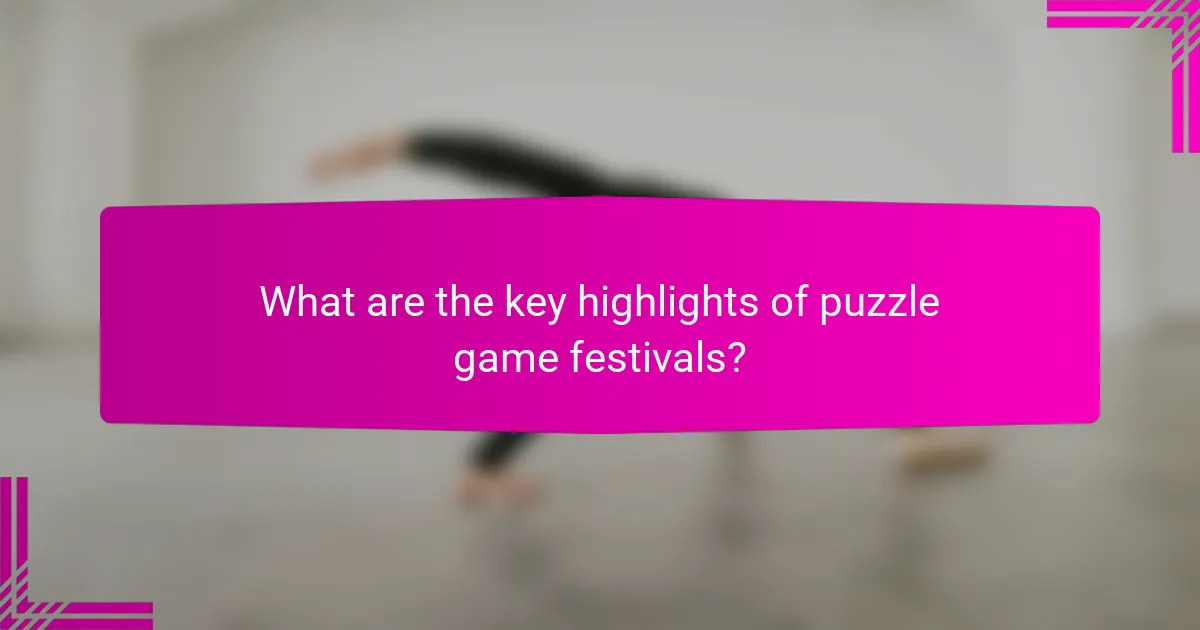 What are the key highlights of puzzle game festivals?