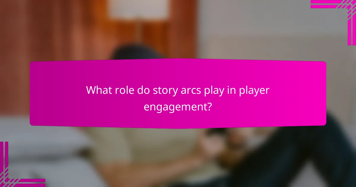 What role do story arcs play in player engagement?