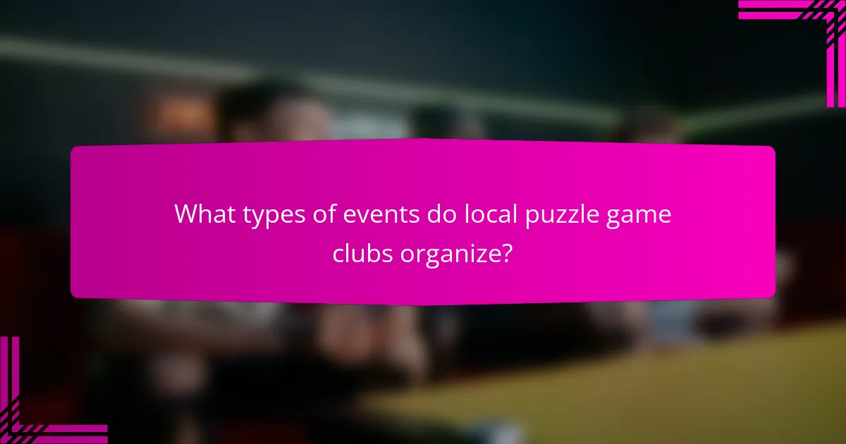 What types of events do local puzzle game clubs organize?