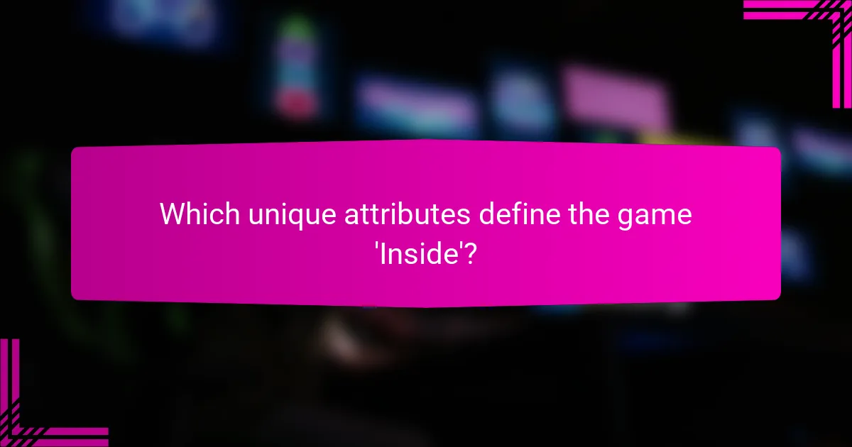 Which unique attributes define the game 'Inside'?