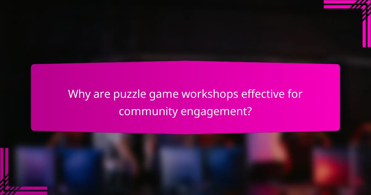 Why are puzzle game workshops effective for community engagement?