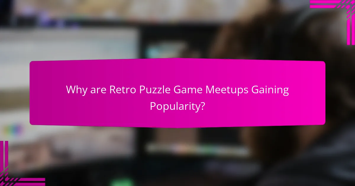 Why are Retro Puzzle Game Meetups Gaining Popularity?